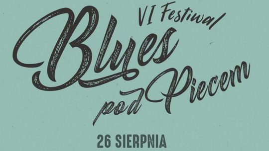 6 edycja Festiwalu „Blues pod Piecem” w Starachowicach