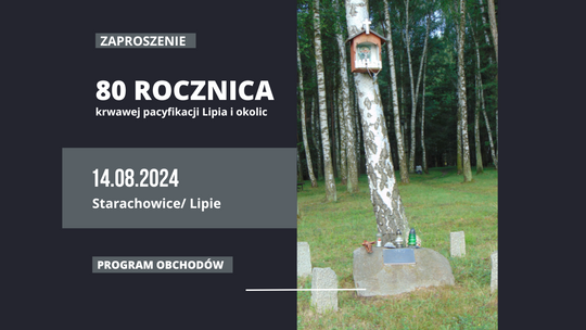 80. rocznica krwawej pacyfikacji Lipia i okolic