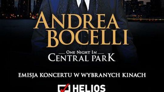 Andrea Bocelliego. „One night in Central Park” – w Kinie Helios w Starachowicach