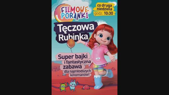 Filmowe Poranki – Tęczowa Rubinka cz.8  w Kinie Helios Starachowice!