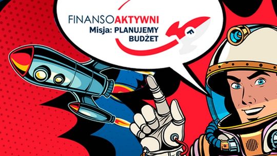 „Finansoaktywni. Misja: planujemy budżet”