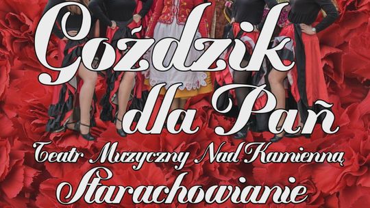 „Goździk dla Pań” Starachowianie, Teatr Muzyczny nad Kamienną z okazji Dnia Kobiet