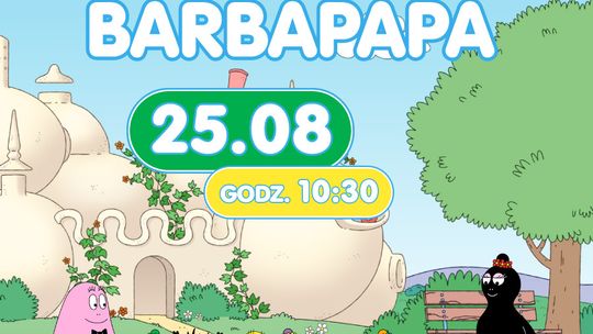 HELIOS DLA DZIECI: FILMOWE PORANKI  BARBAPAPA, CZ.3 25 sierpnia, godz. 10:30