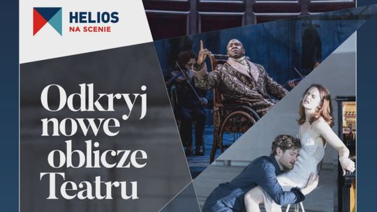 Helios na scenie -  najlepsze spektakle na wielkim ekranie!