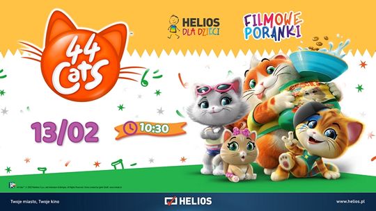Helios Starachowice zaprasza na  FILMOWE PORANKI: 44 Koty, cz. 11