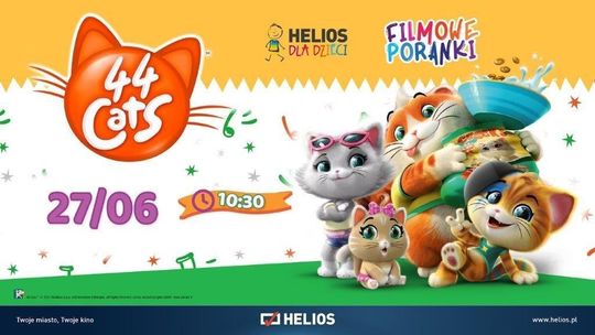 Helios Starachowice zaprasza na  FILMOWE PORANKI: 44 Koty, cz. 4
