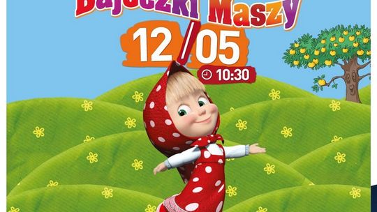 Helios Starachowice zaprasza na Filmowe Poranki: Bajeczki Maszy, cz. 6