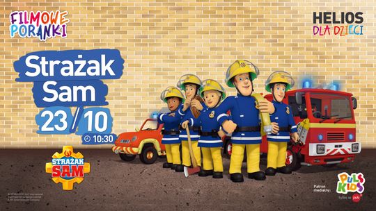 Helios Starachowice zaprasza na: FILMOWE PORANKI –Strażak Sam, cz. 2