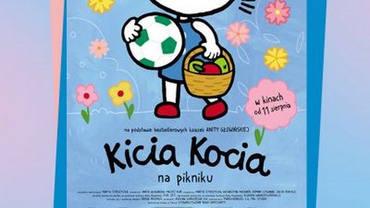 Helios Starachowice zaprasza na „KICIA KOCIA na pikniku” Przedpremierowe seanse z konkursami 5-6 sierpnia