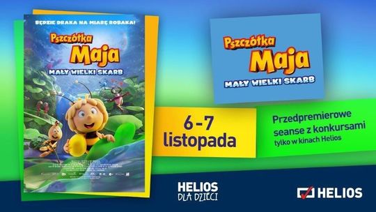 Helios Starachowice zaprasza na  PSZCZÓŁKA MAJA: MAŁY WIELKI SKARB - seanse z konkursami 6-7 listopada godzina 10:30