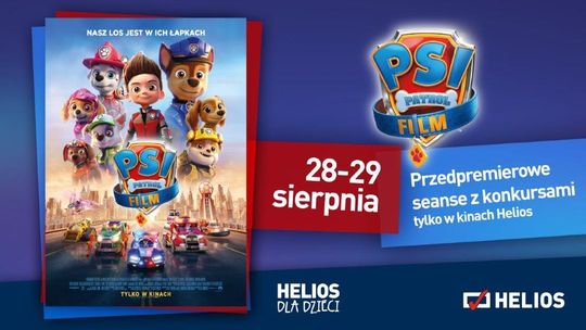 Helios Starachowice zaprasza na PSI PATROL FILM: seanse z konkursami 28 i 29 sierpnia godzina 12:00!!!