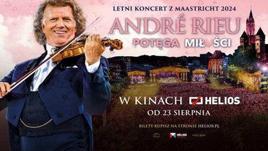 Helios zaprasza na koncert Andre Rieu!