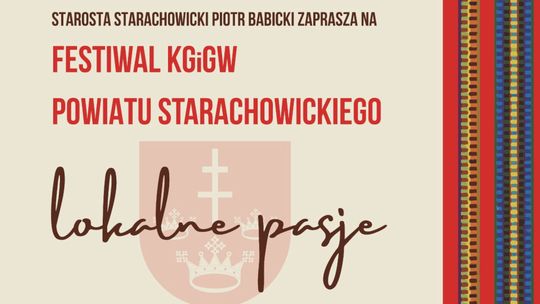 I Festiwal Kół Gospodyń i Gospodarzy Wiejskich "Lokalne pasje" w powiecie starachowickim