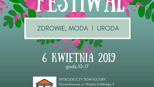IV edycja wiosennego festiwalu „ZDROWIE, MODA I URODA” w SDK