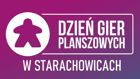 Już w ten weekend czeka nas wielkie święto gier planszowych w Starachowicach