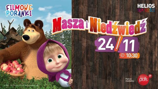 Kino Helios Starachowice zaprasza-  Filmowe Poranki: Masza i Niedźwiedź, cz. 2