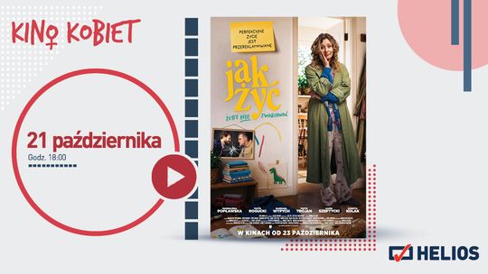 KINO HELIOS STARACHOWICE ZAPRASZA NA: KINO KOBIET