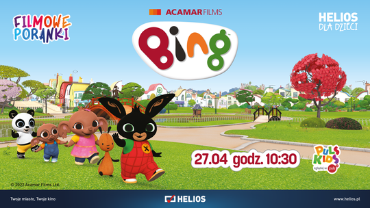 KINO HELIOS STARACHOWICE  ZAPRASZA NA: Seans z konkursami 27 kwietnia o godz.  10:30  “BING CZ.3”