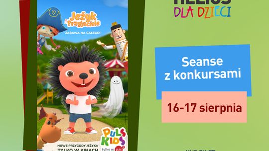KINO HELIOS STARACHOWICE ZAPRASZA NA: SEANSE Z KONKURSAMI "JEŻYK I PRZYJACIELE. Zabawa na całego!”