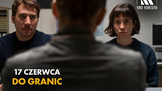 Kino Konesera - „DO GRANIC”