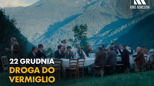 Kino Konesera - „DROGA DO VERMIGLIO!”