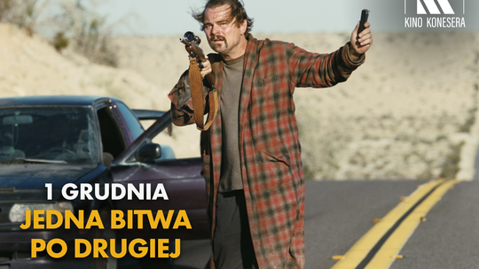 Kino Konesera - „JEDNA BITWA PO DRUGIEJ”