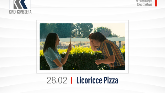 Kino Konesera - Licorice Pizza