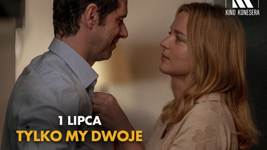 Kino Konesera - „TY MY DWOJE”