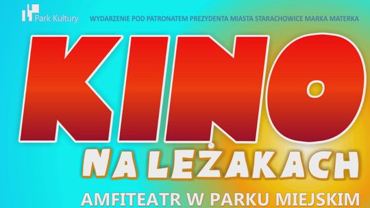 Kino na leżakach - wraca do Starachowic!