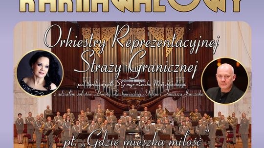 Koncert Karnawałowy Orkiestry Reprezentacyjnej Straży Granicznej w Starachowickim Centrum Kultury!!!