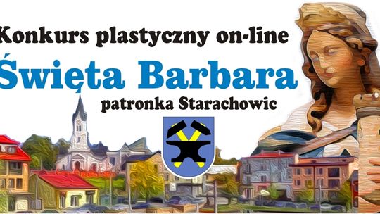 Konkurs plastyczny „Święta Barbara - patronka Starachowic”
