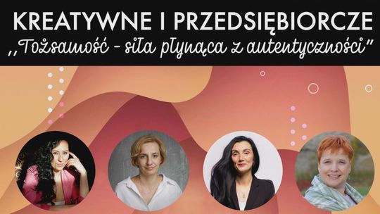 „Kreatywne i Przedsiębiorcze. O kobietach dla kobiet” – kolejne spotkanie z cyklu w Pałacyku