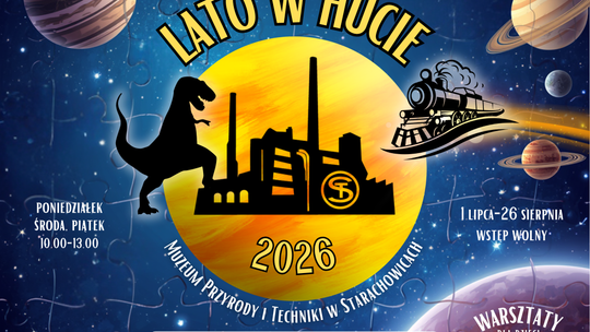 Lato w Hucie 2026. Cykl ciekawych zajęć w Muzeum Przyrody i Techniki