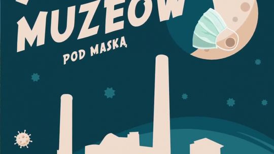 Muzeum szykuje atrakcje na najbliższą sobotnią noc