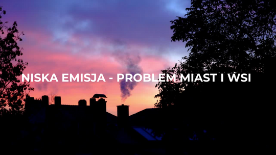 Niska emisja- problem miast i wsi