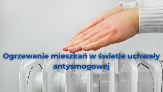 Ogrzewanie mieszkań w świetle uchwały antysmogowej