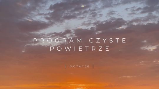 Program Czyste Powietrze - dotacje