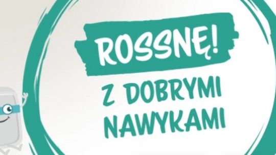 „Rossnę! z dobrymi nawykami”, czyli jak wystartować w przedszkolu i szkole