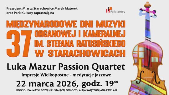 Rozpoczynają się Międzynarodowe Dni Muzyki Organowej im. Stefana Ratusińskiego w Starachowicach