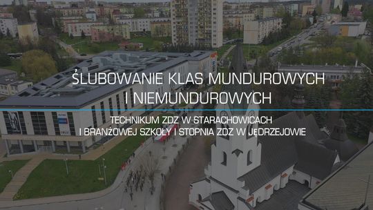 Ślubowanie klas mundurowych i niemundurowych technikum ZDZ w Starachowicach i branżowej szkoły I stopnia ZDZ w Jędrzejowie