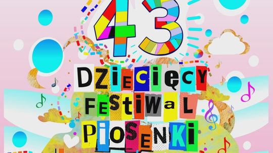 Tradycyjne wydarzenie dla młodych artystów. 43. Dziecięcy Festiwal Piosenki na początku czerwca!