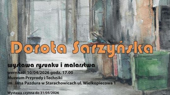 W Muzeum Przyrody i Techniki odbędzie się wernisaż malarstwa i rysunku Doroty Sarzyńskiej