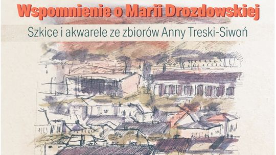 Wernisaż - Wspomnienie o Marii Drozdowskiej w Pałacyku