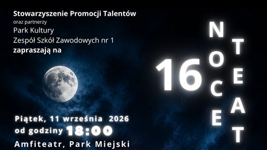 Wielkimi krokami zbliża się 16. Edycja Nocy Teatralnych