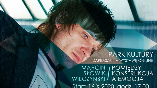 Wystawa on-line Marcina Słowika-Wilczyńskiego