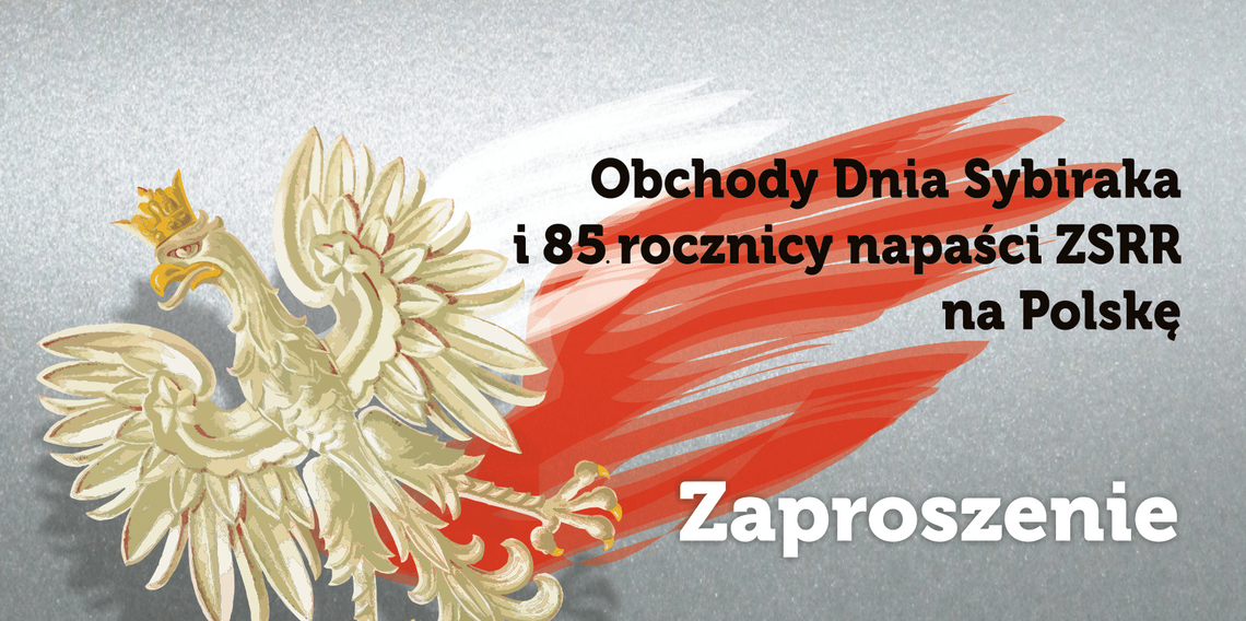 85 rocznica napaści ZSRR na Polskę oraz obchody Dnia Sybiraka