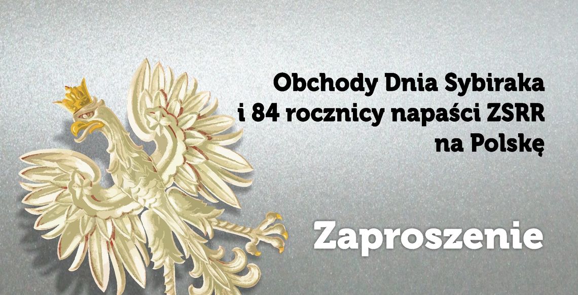 Obchody Dnia Sybiraka i 84 rocznica napaści ZSRR na Polskę Obchody Dnia Sybiraka i 84 rocznica napaści ZSRR na Polskę