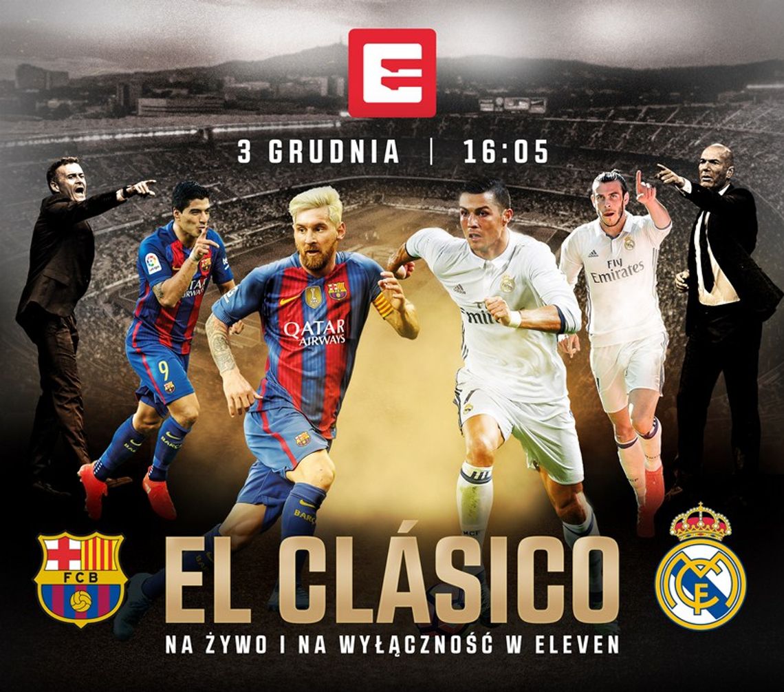 FC BARCELONA KONTRA REAL MADRYT – STARCIE POTĘG LIGI HISZPAŃSKIEJ TYLKO W ELEVEN SPORTS NETWORK
