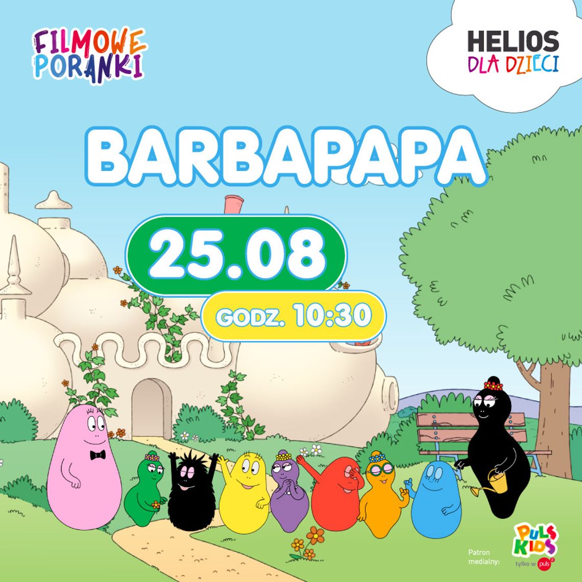 HELIOS DLA DZIECI: FILMOWE PORANKI  BARBAPAPA, CZ.3 25 sierpnia, godz. 10:30