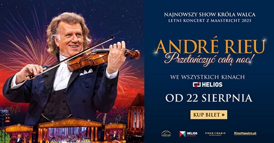 Helios zaprasza na koncert Andre Rieu! Helios zaprasza na koncert Andre Rieu!